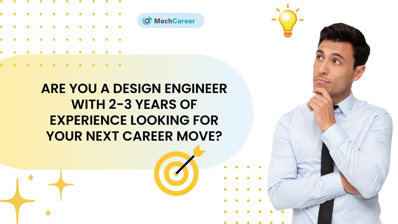 Mechanical Design Engineers Scope and Demand by MechCareer.com